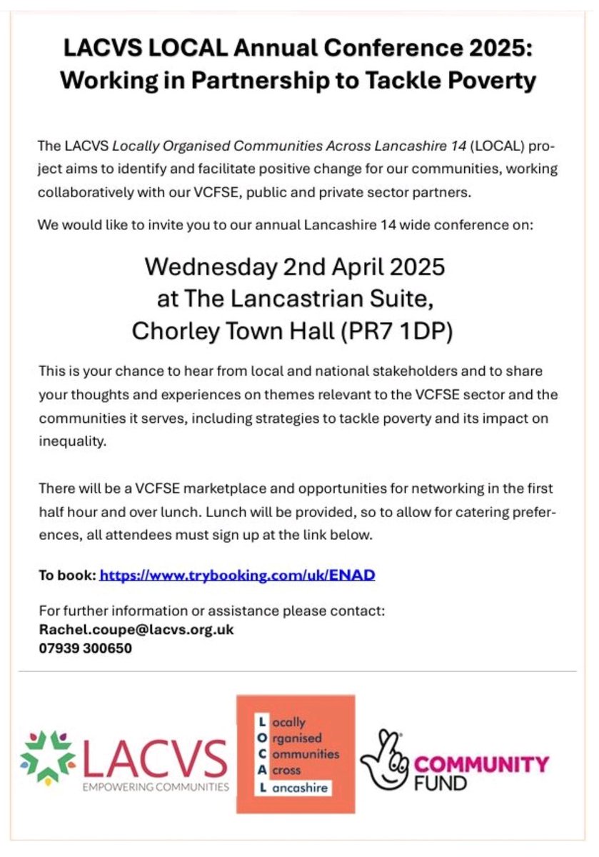 The LACVS LOCAL Annual Conference 2025 - Working in Partnership To Tackle Poverty

📍The Lancastrian Suite, Chorley Town Hall PR7 1DP
📅 Wednesday 2nd April 9.30am - 3.30pm
Booking Essential.

More Information &amp; Booking Link:
trybooking.com/uk/ENAD