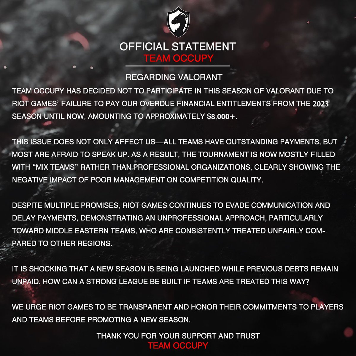 Team Occupy has decided not to participate in this season of VALORANT due to Riot Games’ failure to pay our overdue financial entitlements from the 2023 season until now, amounting to approximately $8,000+.
 #ChallengersEMEA #riotgames #Valorant