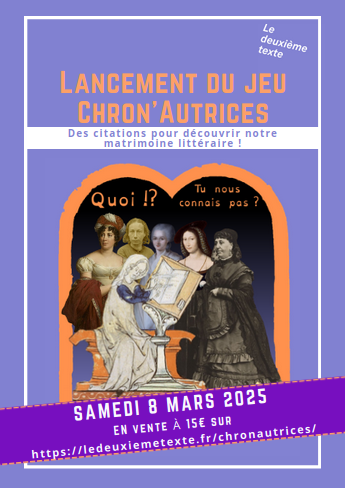 Le 8 mars, rendez-vous pour le lancement de Chron’Autrices, notre jeu pédagogique sur le Matrimoine !
ledeuxiemetexte.fr/chronautrices/