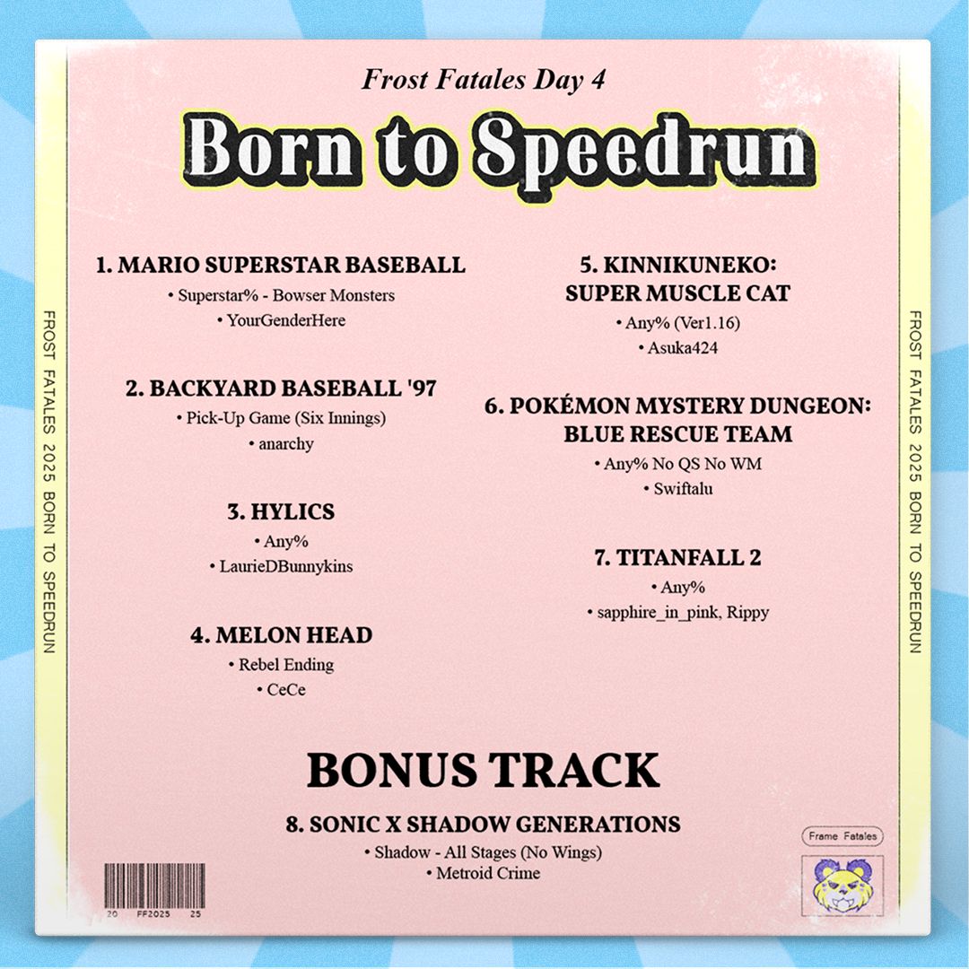 Speedrunning will never die. 

Especially when #FrostFatales starts next week!!

Here's a look at the day 4 line-up 😎

<a href="/FrameFatales/">Frame Fatales</a>