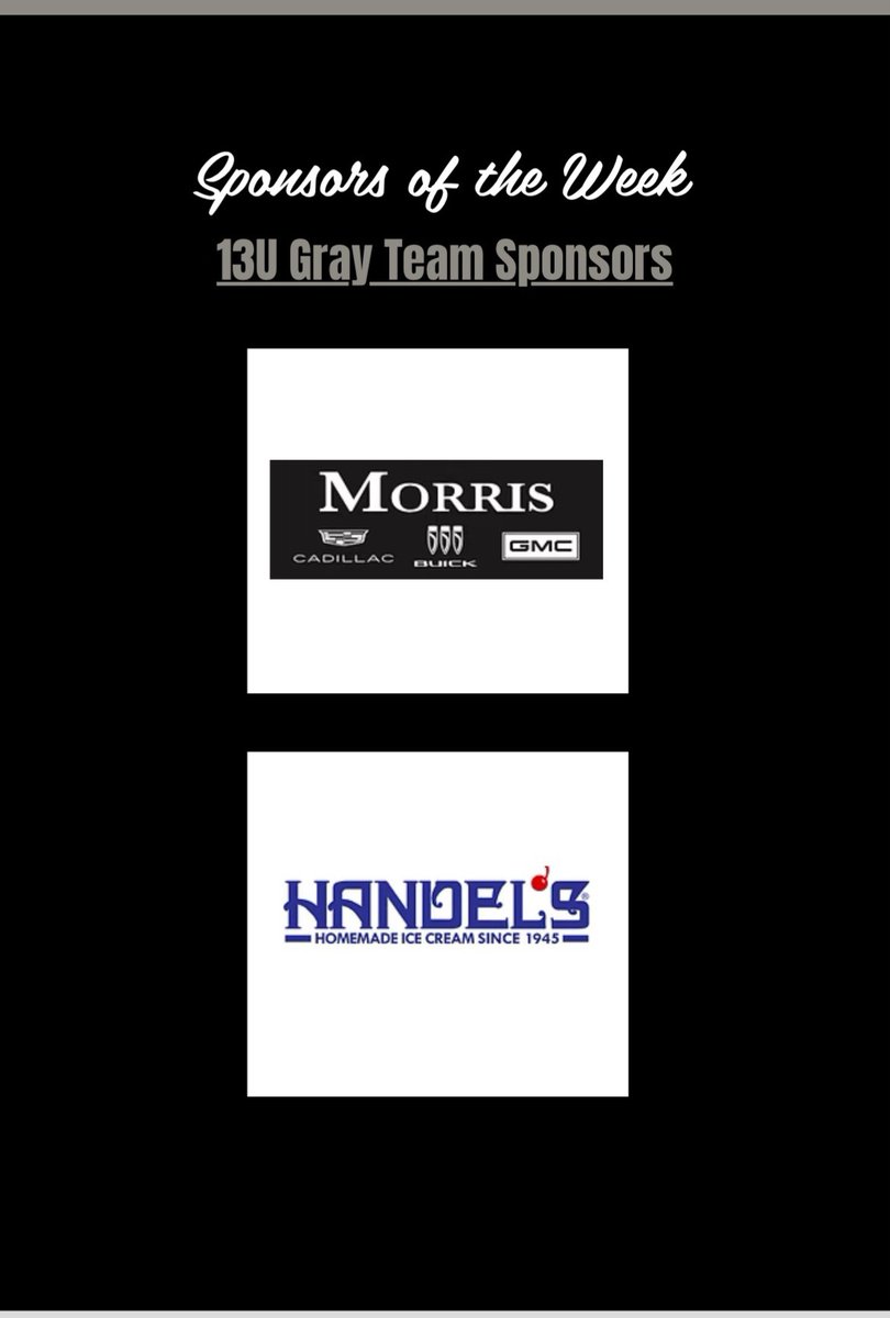 Thank you to this week's Sponsors of the Week, Morris Cadillac,  Buick and GMC and Handel's Homemade Ice Cream. We appreciate your support of our 13U Gray Team! ⚾️  🚘  🍦