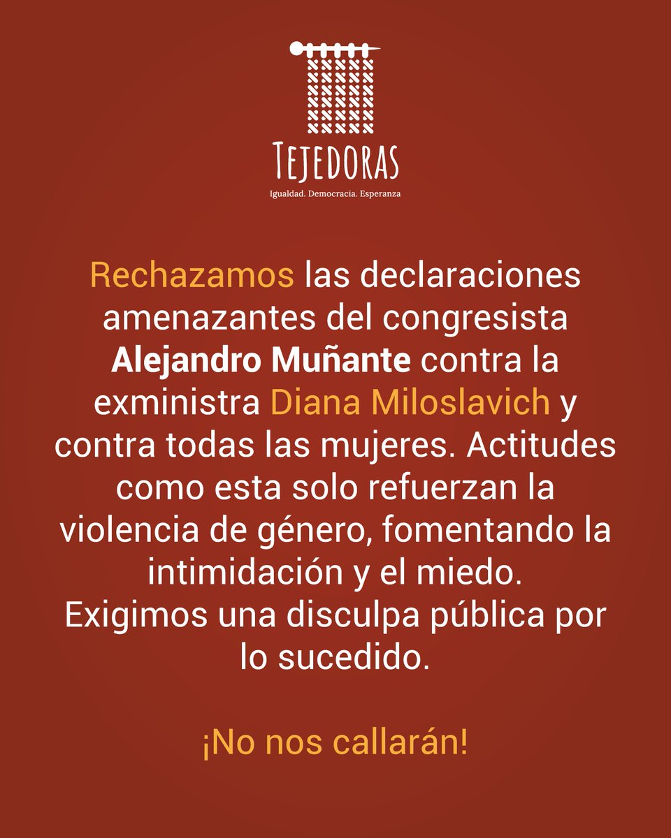 📢 Desde Tejedoras, rechazamos las amenazas del congresista #AlejandroMuñante contra la exministra de la Mujer <a href="/DianaMiloslavic/">DianaMiloslavicTupac</a>  y todas las defensoras de nuestros derechos.

✊🏽 ¡No nos callarán!