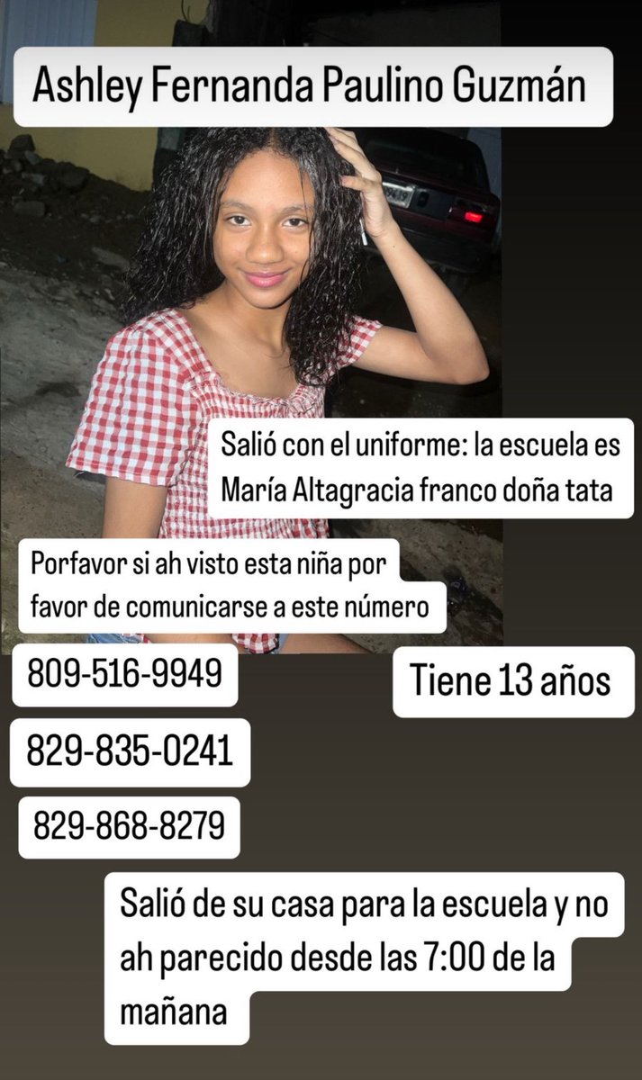 anthonysosanu1's tweet photo. Sobrina mía. (Hija de mi prima)

RD, Santiago.

Algo inusual en el día de hoy.
Nunca llega tarde a la casa.

@DesaparecidosR 
@PoliciaRD @chanelsocial https://t.co/BHjl1ykooX