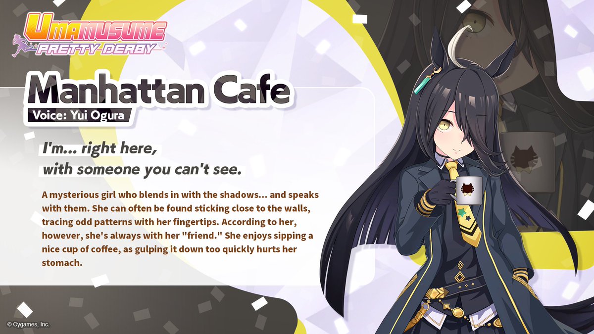 Character Introduction 🥕

Manhattan Cafe
Voice: Yui Ogura

Always chasing shadows... Quite the mysterious Umamusume.

#Umamusume