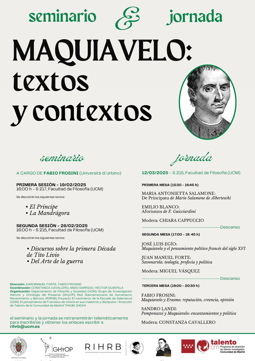 Jornada
MAQUIAVELO: TEXTOS Y CONTEXTOS

🗣 Maria Antonietta Salamone, Emilio Blanco, José Luis Egío, Juan Manuel Forte, Fabio Frosini, Sandro Landi

🗓️  12 de marzo - 15:30 h.
🏠 Seminario 215 - Filosofía UCM