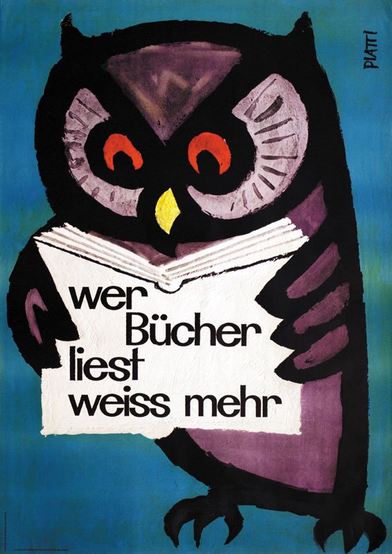 German at Portsmouth (@germanatpompey) on Twitter photo 'Wer Bücher liest weiß mehr': 1956 poster designed by Celestino Piatti #WorldBookDay 'Wer Bücher liest weiß mehr': 1956 poster designed by Celestino Piatti #WorldBookDay