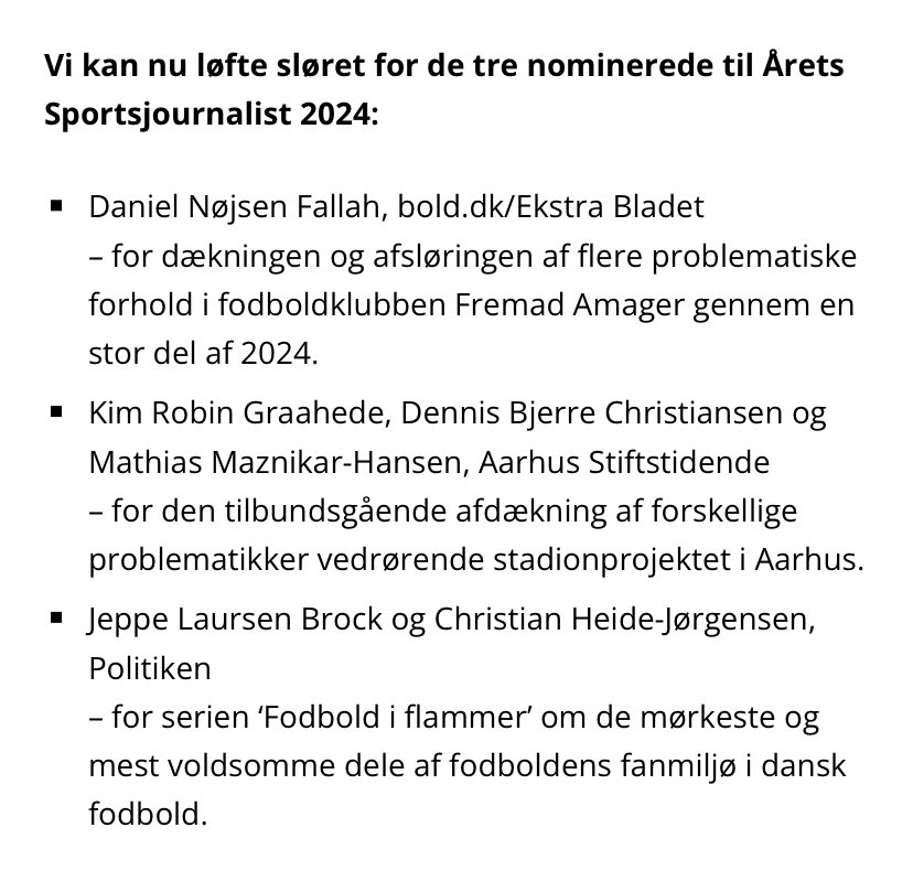 Et stort og velfortjent tillykke til de nominerede til Årets Sportsjournalist. Danmark har i mange år leveret god (sports)journalistik.

Manglende ressourcer til feltet er dog en bekymrende tendens. Der er mere end nogensinde brug for dygtige undersøgende (sports)journalister.