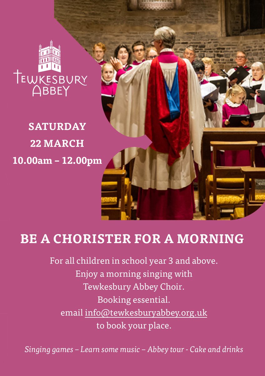 Be a Chorister for a morning.
Saturday 22 March 10am - 12 noon.
email info@tewkesburyabbey.org.uk