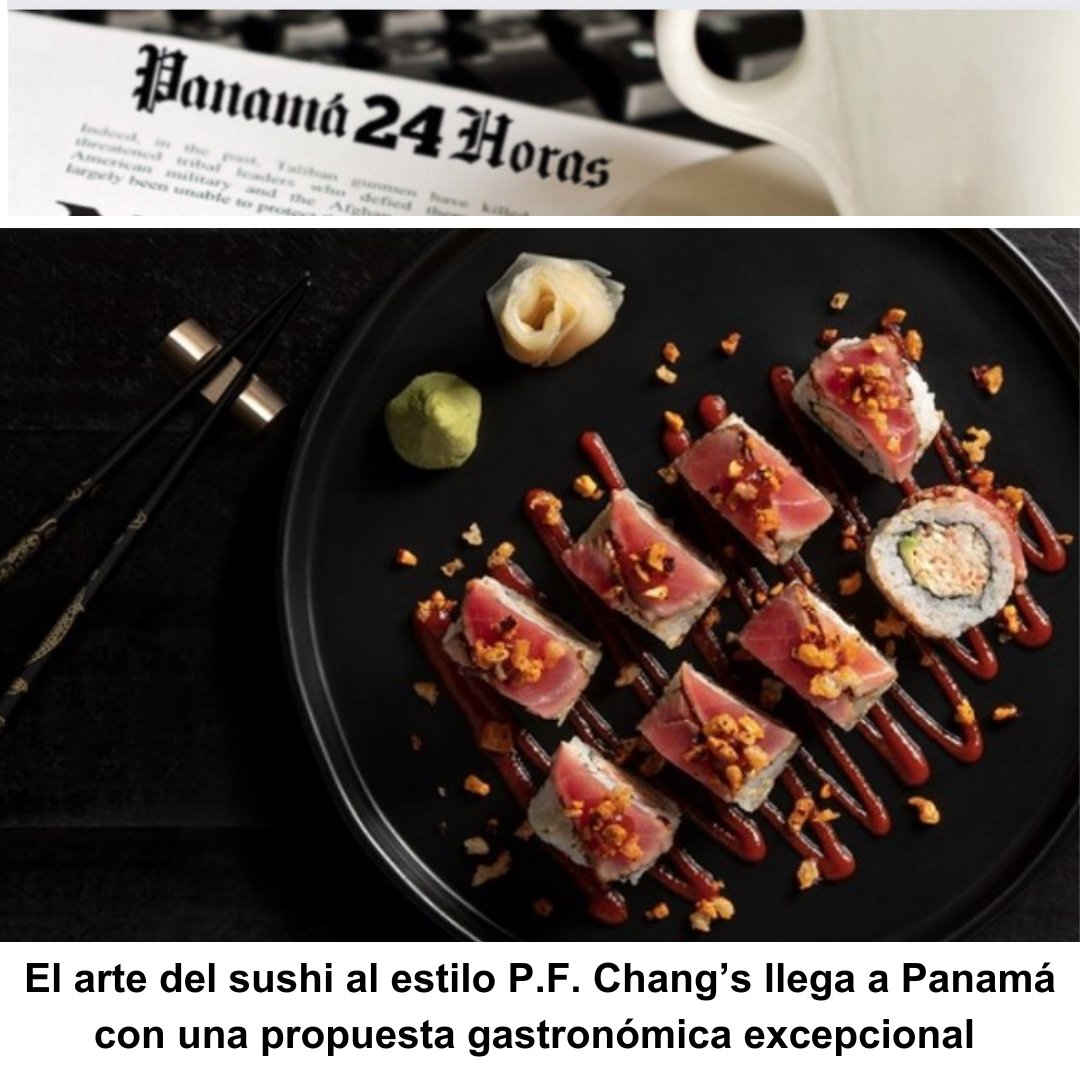 Panama24horas's tweet image. El arte del sushi al estilo P.F. Chang’s llega a Panamá con una propuesta gastronómica excepcional panama24horas.com.pa/?p=273015