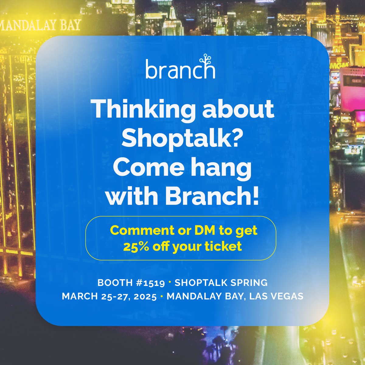 Headed to Shoptalk Spring 2025? So are we!

📍 Stop by Booth #1519 or grab a 1:1 meeting with our team to see how Branch helps brands turn shoppers into lifelong customers: cvent.me/Wd8Ml7?RefId=S…

Haven't purchased your ticket yet? Comment or DM us for 25% off 👇