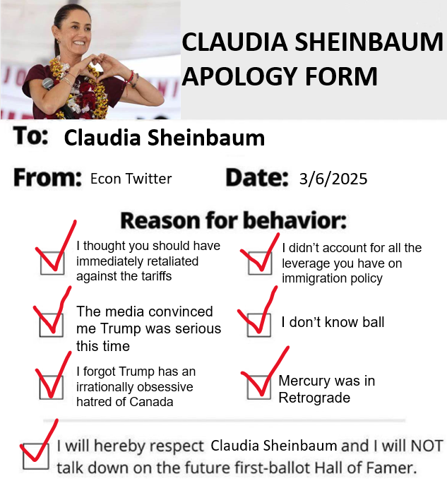 Issuing my apology form for criticizing Sheinbaum's strategy of not doing any retaliatory tariffs, should have trusted the plan harder.