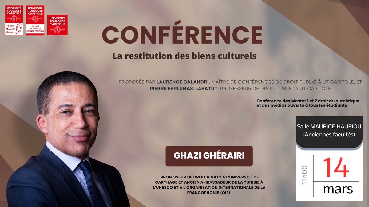 Pierre ESPLUGAS-LABATUT (@pierreesplugas) on Twitter photo Conférence ouverte à tous les étudiants vendredi 14 mars 11h salle Maurice Hauriou <a href="/UTCapitole/">Université Toulouse Capitole</a> <a href="/EcoleDroitTlse/">École de droit de Toulouse</a> Ghazi Gherairi, prof. université Carthage ancien ambassadeur Tunisie <a href="/UNESCO_fr/">UNESCO en français</a> <a href="/OIFrancophonie/">La Francophonie</a>: La restitution des biens culturels Conférence ouverte à tous les étudiants vendredi 14 mars 11h salle Maurice Hauriou <a href="/UTCapitole/">Université Toulouse Capitole</a> <a href="/EcoleDroitTlse/">École de droit de Toulouse</a> Ghazi Gherairi, prof. université Carthage ancien ambassadeur Tunisie <a href="/UNESCO_fr/">UNESCO en français</a> <a href="/OIFrancophonie/">La Francophonie</a>: La restitution des biens culturels