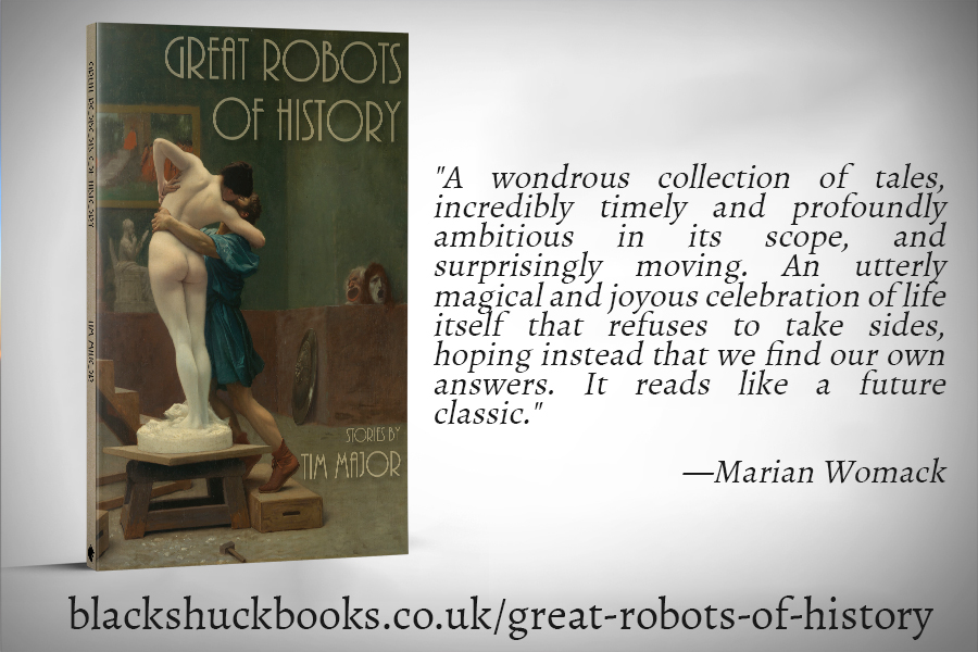 My collection GREAT ROBOTS OF HISTORY will be published by Black Shuck Books on 27 March. Some wonderful authors have been very kind about it!   

First up is Marian Womack, whose collection OUT OF THE WINDOW, INTO THE DARK you must read asap.

blackshuckbooks.co.uk/great-robots-o…