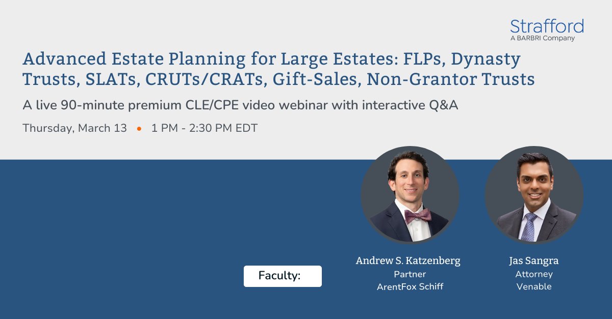 Join us for the Advanced Estate Planning for Large Estates: FLPs, Dynasty Trusts, SLATs, CRUTs/CRATs, Gift-Sales, Non-Grantor Trusts webinar with speakers from ArentFox and Venable LLP.

📅Thursday, March 13, 2025
🕐1:00pm-2:30pm EDT

Register here: pulse.ly/slxwphoqn9