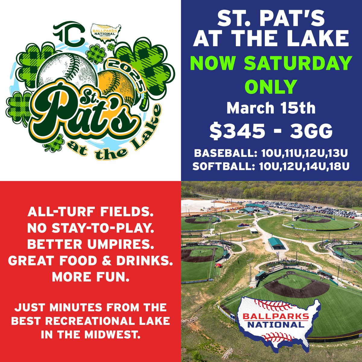 NOW SATURDAY ONLY - 3GG ON ALL-TURF FOR JUST $345
We have changed the St. Pat's at the Lake event to be a one-day event. Please help us spread the word!