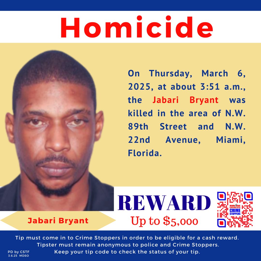 On Thursday, March 6, 2025, at approximately 3:51 a.m., Jabari Bryant was tragically killed near N.W. 89th Street &amp; N.W. 22nd Avenue in Miami, Florida.

Someone knows something. If you have any information, speak up—anonymously.

💰 REWARD: Up to $5,000 for information leading to