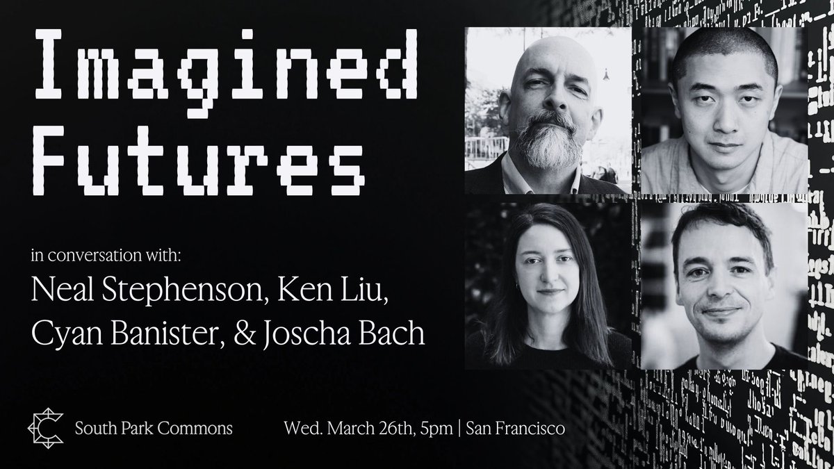 Jonathan Brebner (@jpbrebner) on Twitter photo There's an incredible feedback loop between sci-fi and technology. I'm so excited to announce I'll be hosting a panel <a href="/southpkcommons/">South Park Commons</a> on how the stories we tell shape the world we build, featuring: <a href="/nealstephenson/">Neal Stephenson</a> <a href="/kyliu99/">Ken Liu</a> <a href="/cyantist/">Cyan Banister</a> <a href="/Plinz/">Joscha Bach</a> There's an incredible feedback loop between sci-fi and technology. I'm so excited to announce I'll be hosting a panel <a href="/southpkcommons/">South Park Commons</a> on how the stories we tell shape the world we build, featuring: <a href="/nealstephenson/">Neal Stephenson</a> <a href="/kyliu99/">Ken Liu</a> <a href="/cyantist/">Cyan Banister</a> <a href="/Plinz/">Joscha Bach</a>