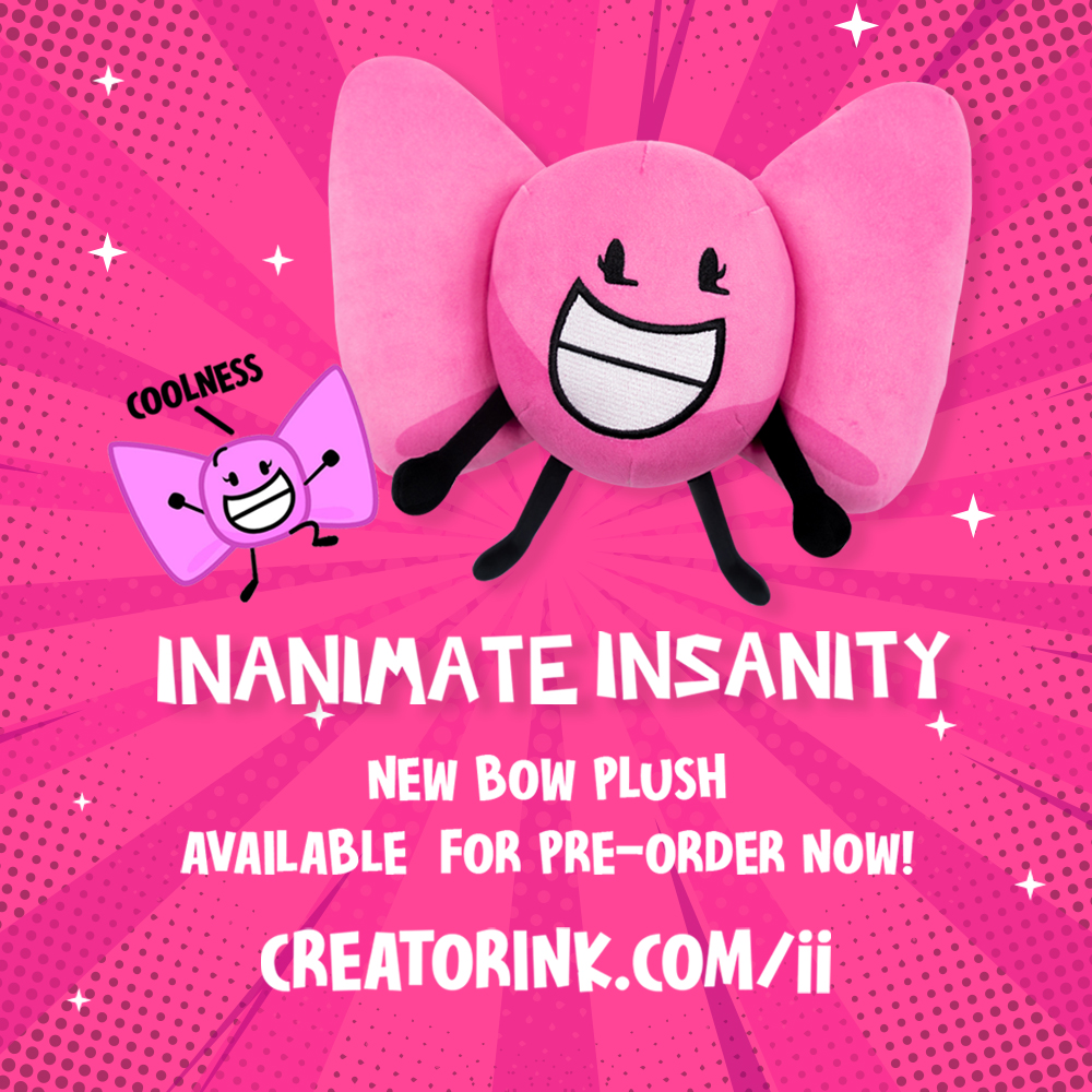 AnimationEpic's tweet image. The Bow Plushie is, like, available now! She can join your collection like she joined Season 1! 🎀🪑

You can, like, pre-order it now on the Inanimate Insanity store! It&apos;s only available for a limited time so I&apos;d, like, get it or whatever if you want it! #inanimateinsanity