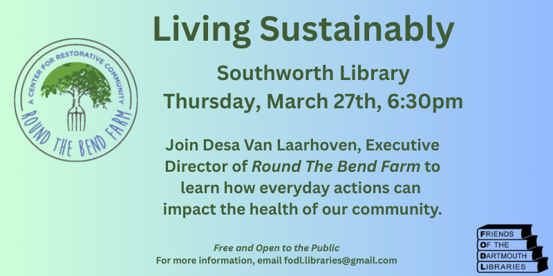 dartlibraries's tweet image. Join the Friends of the Dartmouth Libraries and Desa Van Laarhoven to learn about everyday actions to live sustainably and impact your community. 3-27-25, 6:30pm, Southworth Library, 732 Dartmouth St.