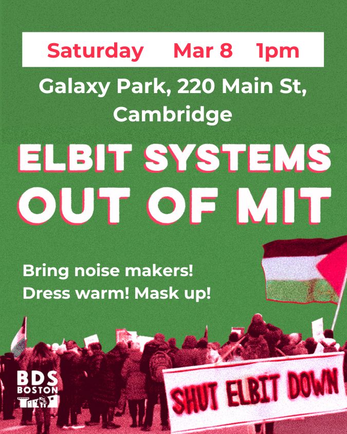 Join the fight to get MIT's Industrial Liaison Program to cut its ties with Elbit!

For months we have been picketing the ILP at their office and disrupting their conferences. Our work continues. 

Be there Saturday, 3/8, 1pm, Galaxy Park, Cambridge.
