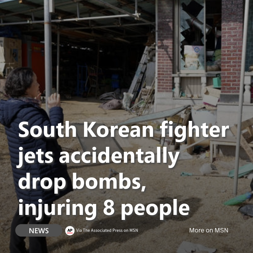 MSN's tweet image. Two South Korean fighter jets accidentally dropped eight MK-82 bombs outside a firing range during a joint exercise with the U.S., injuring eight civilians. 

🔗 Read more here: msft.it/6016qHPv4
#SouthKorea #USForces