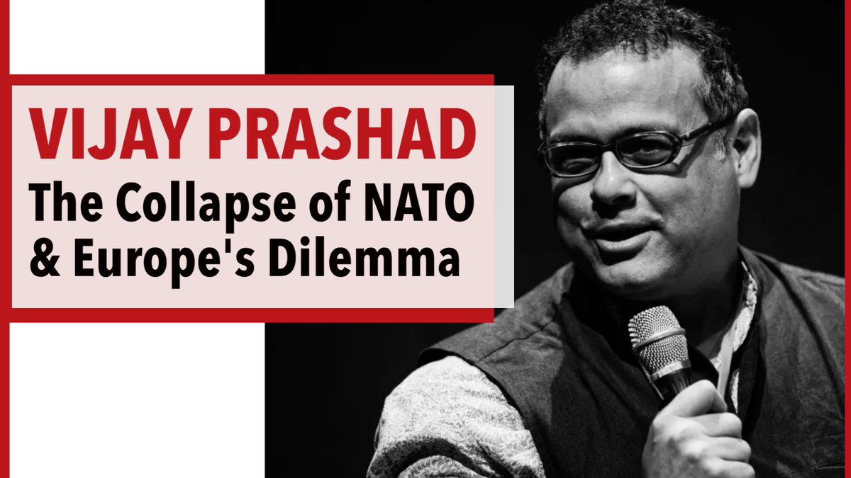 VIDEO: <a href="/vijayprashad/">Vijay Prashad</a> the Collapse of NATO and Europe’s Dilemma. Link: youtu.be/uCYadKvQVzE