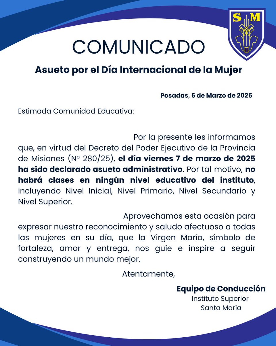 SantaMaria_ok's tweet photo. Estimada comunidad educativa les informamos que, en virtud del Decreto del Poder Ejecutivo de la Provincia de Misiones (N° 280/25), el día viernes 7 de marzo de 2025 ha sido declarado asueto administrativo. Por tal motivo, no habrá clases en ningún nivel educativo del instituto. https://t.co/NqnAjaRraH