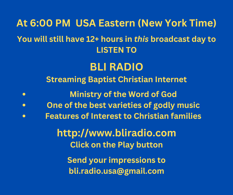 BibleBLI's tweet photo. #baptiststreaming #christianstreaming #StreamingRadio #baptistradio #gallantlystreaming
Noon to Way-Past-Your-Bedtime, USA Eastern Time, Mondays through Saturdays. Join us!
BLI Radio, P.O. Box 95, Campbellsburg, IN 47108.
PLEASE SHARE WITH YOUR FRIENDS AND FAMILY. https://t.co/9UW59UA16F