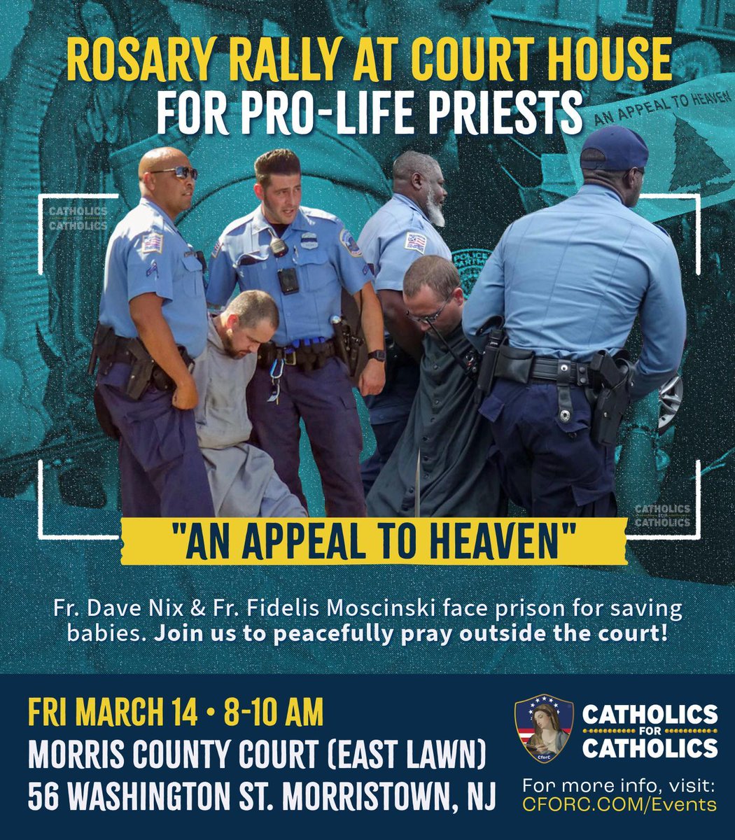 CforCatholics's tweet photo. ROSARY RALLY FOR PRO LIFE PRIESTS! 
Two Catholic Priests to be sentenced to jail in New Jersey. Join us in prayer outside the Courthouse!

March 14th 8-10am
Morris County Courthouse 

"As Peter was kept in prison, but the church was earnestly praying to God for him." Acts 12

Just weeks after being pardoned by President Trump for violating the (FACE) Act for pro-life rescue work, Father Fidelis Moscinski, Will Goodman and @FrDaveNix are preparing to be sentenced by the State of New Jersey for their pro-life activism. The sentencing on March 14th is expected to result in jail time. The day our society can get “used to” the fact that Catholic priests are being imprisoned for saving babies is really bad sign.

The trial will be held in Morristown, New Jersy, a centerpiece of support during the American Revolution. While marching under the flag of the “Appeal to Heaven” the soldiers of George Washington made their headquarters here on several occasions. 

It is with this same prayerful spirit that we appeal to heaven for the release of these heroic priests and for an end to the scourge of abortion in this Country.

"As Peter was kept in prison, the church was earnestly praying to God for him." Acts 12

SIGN THE PETITION:
https://t.co/vr9hw0W5ys

For more info visit:
https://t.co/fjkBO0iWoa