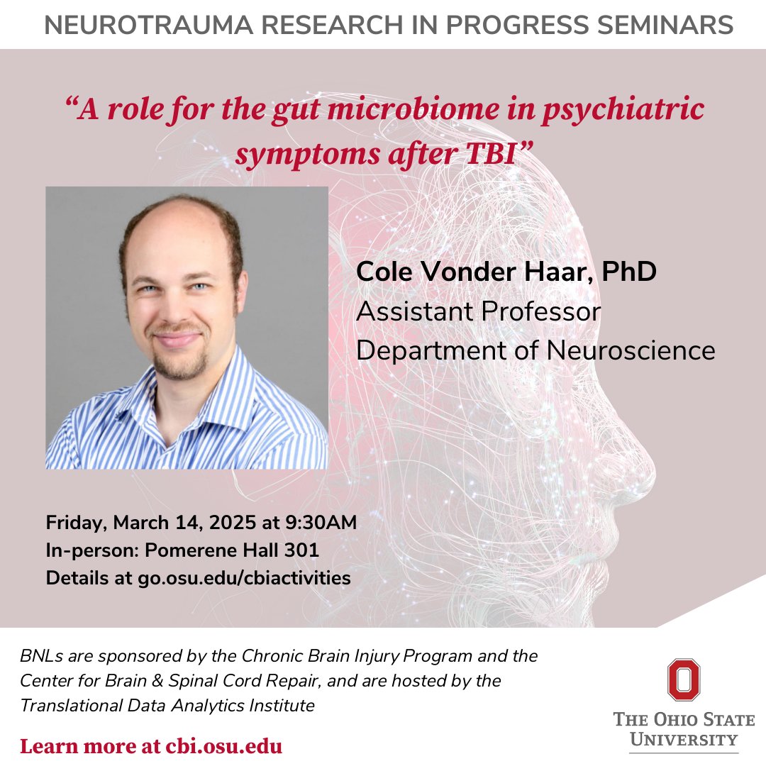 Join us 3/14! Cole Vonder Haar, PhD shares his research on "A role for the gut microbiome in psychiatric symptoms after #TBI”. #Neuroscience #Neurotrauma  Learn more here! go.osu.edu/cbiactivities