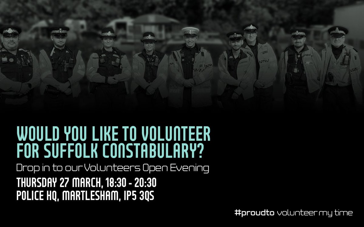 Have you ever considered volunteering for Suffolk Constabulary. Why not come along to an information evening on Thursday 27th March at Police Headquarters Martlesham. The event will showcase our Special Constable roles, our Police Support Volunteer roles and our Cadet leaders.