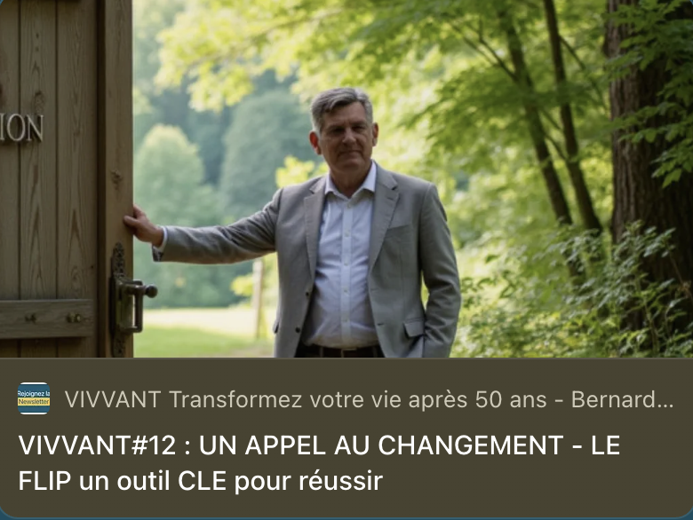 VIVVANT#12 : UN APPEL AU CHANGEMENT - LE FLIP un outil CLE pour réussir open.substack.com/pub/vivvant/p/…