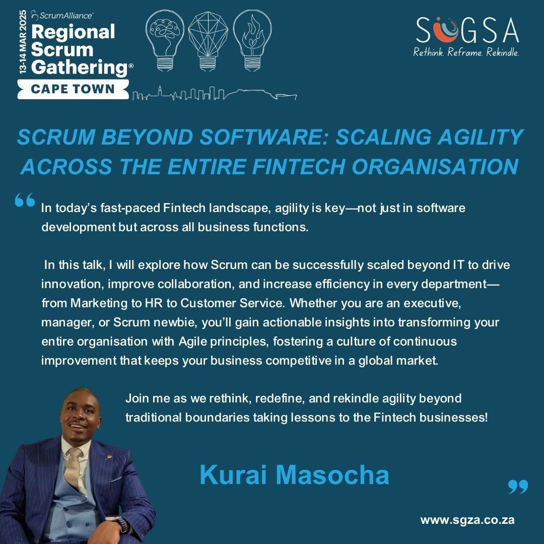 Scrum Beyond Software: Scaling Agility Across the Entire Fintech Organisation
Speaker: Kurai Masocha

Join us as we rethink, redefine, and rekindle agility beyond traditional boundaries, taking Agile lessons to the Fintech businesses! 

#RSGCapeTown2025 <a href="/Scrum/">Scrum</a> Alliance