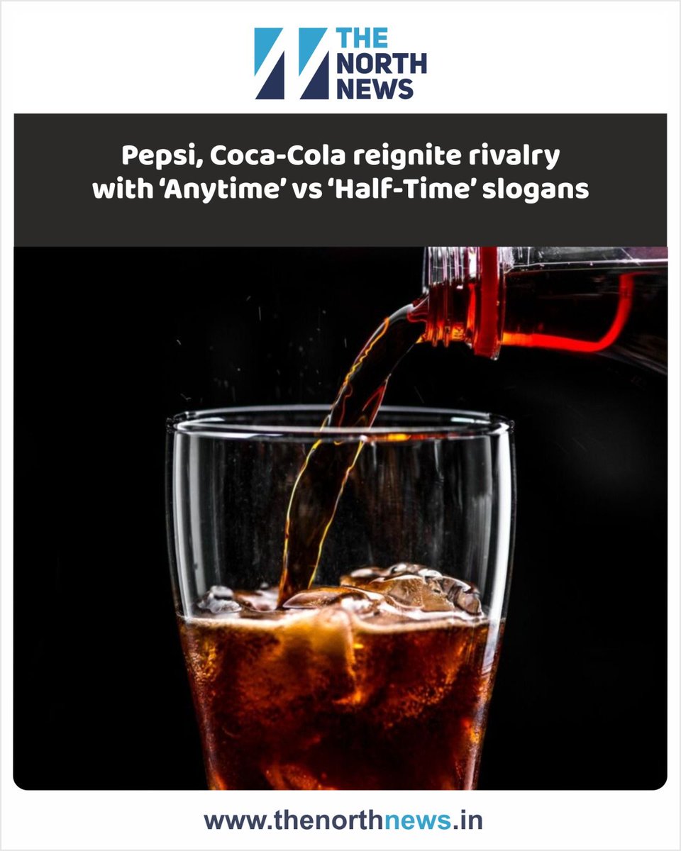 thenorthnews_in's tweet photo. The cola wars are back! Pepsi and Coca-Cola reignite their epic rivalry with "Anytime" vs "Half Time" slogans. Which side are you on? 🥤⚔️ 
Read more https://t.co/YVVGF8FJab 
Let the battle of the brands begin! 🚀

#ColaWars #PepsiVsCocaCola #AnytimeVsHalfTime #TheNorthNews https://t.co/sbUaehPLhK