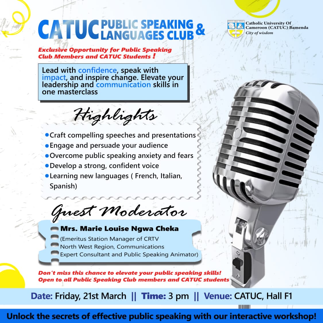 🚀 Exclusive Opportunity Alert! 🚀  

Join us for an Interactive Public Speaking Masterclass with Mrs. Marie Louise Ngwa Cheka (Emeritus Station Manager of CRTV)!  

📅 Date: Friday, 21st March  
⏰ Time: 3 pm  
📍 Venue: CATUC, Hall F1