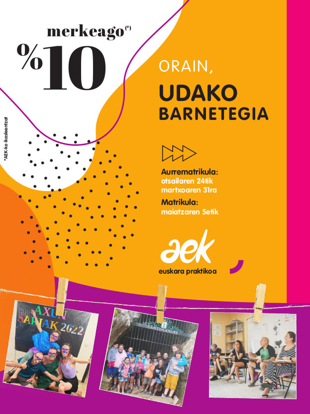 ❤️‍🔥AEKko ikaslea izateak abantaila dauka!
🧡AEKko ikasle hori:
👉Martxoaren 31 baino lehen uda barnetegietan izena emanez gero...
... %10eko deskontua izango duzu! 🔝
😊Galdetu zure irakasleari.
aek.eus
AEKn #EuskaraErosoBizitzeko