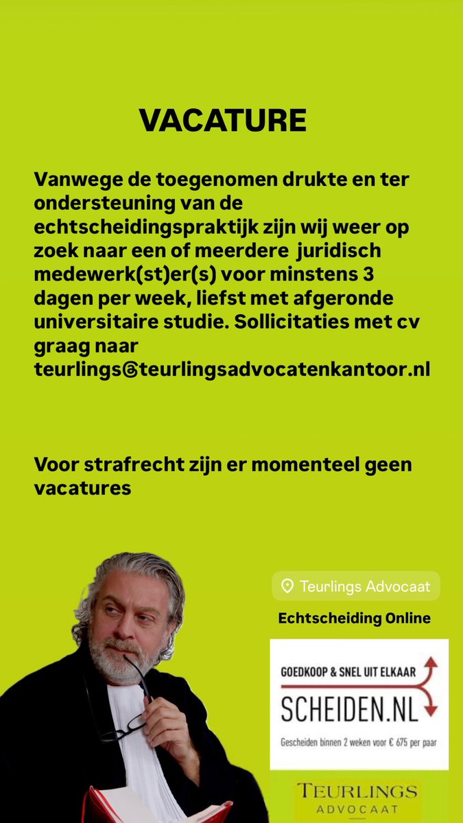 Vacature:
Wij zijn weer op zoek naar een of meerdere juridisch medewerk(st)er(s ten behoeve van de ondersteuning van de echtscheidingspraktijk. Liefst met een (bijna) afgeronde universitaire studie rechten. 

Sollicitaties met cv graag naar teurlings@teurlingsadvocatenkantoor.nl