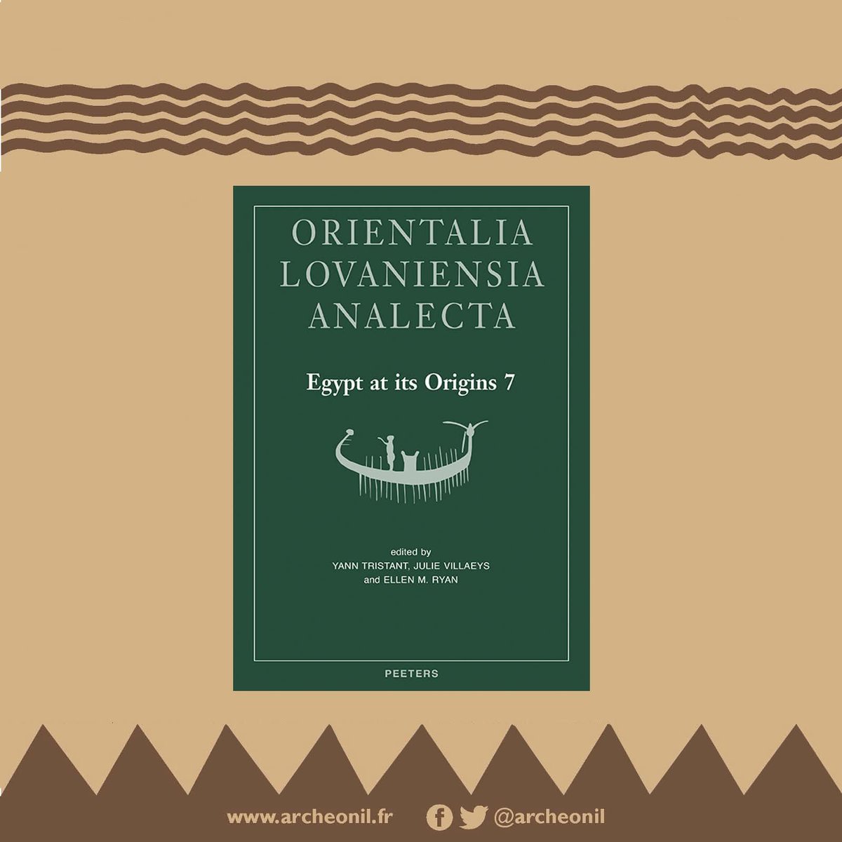 ArcheoNil's tweet image. 📖 Les actes du septième colloque Origins, intitulé “Origin of the State. Predynastic and Early Dynastic Egypt” (Paris, 2022), ont été publiés aux éditions Peeters au sein de la série Orientalia Lovaniensa Analecta !
