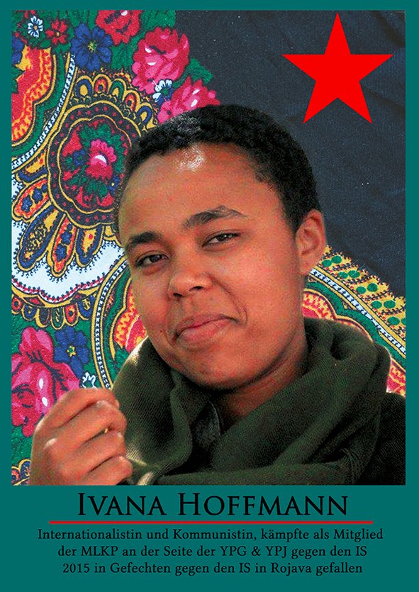 Ivana Hoffmann  
Heute vor zehn Jahren am 7. März 2015 hat Ivana ihr Leben in Rojava im Kampf gegen den IS verloren.  Sie war eine Frau, die alle Grenzen überwand, eine Revolutionärin und Internationalistin 
Niemals vergessen! 
Jin Jiyan Azadî
