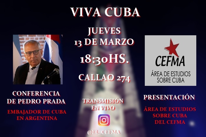 📢 Conferencia de <a href="/pedropprada/">Pedro Pablo Prada 🇨🇺</a> y presentación del Área de Estudios sobre Cuba del CEFMA.

📅 Jueves 13 de marzo a las 18:30hs. 

📍 Callao 274 - CABA.

🚩 Esta actividad será presencial y también se transmitirá en vivo por nuestro instagram.