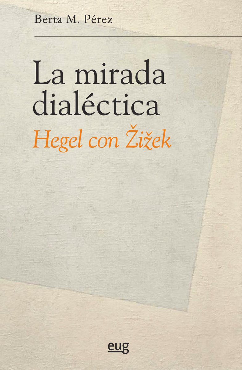 Bertamperez's tweet image. Se publica por fin mi libro “La mirada dialéctica. Hegel con Žižek”. Intenta hacer dos cosas: dibujar el rostro de Hegel cuando se lo lee con Žižek y explicar el sentido radical en que Žižek es hegeliano. Ojalá lo haya logrado  mínimamente…