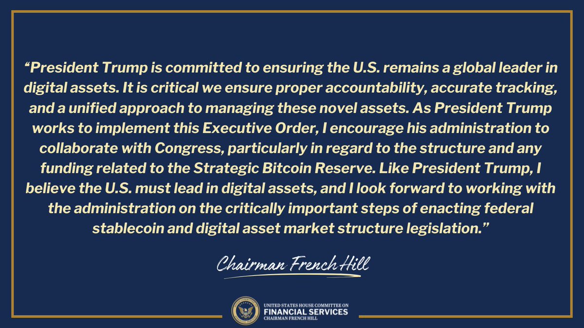 🚨NEW: Chairman @RepFrenchHill statement on Executive Order establishing a  Strategic Bitcoin Reserve and Digital Asset Stockpile⬇️