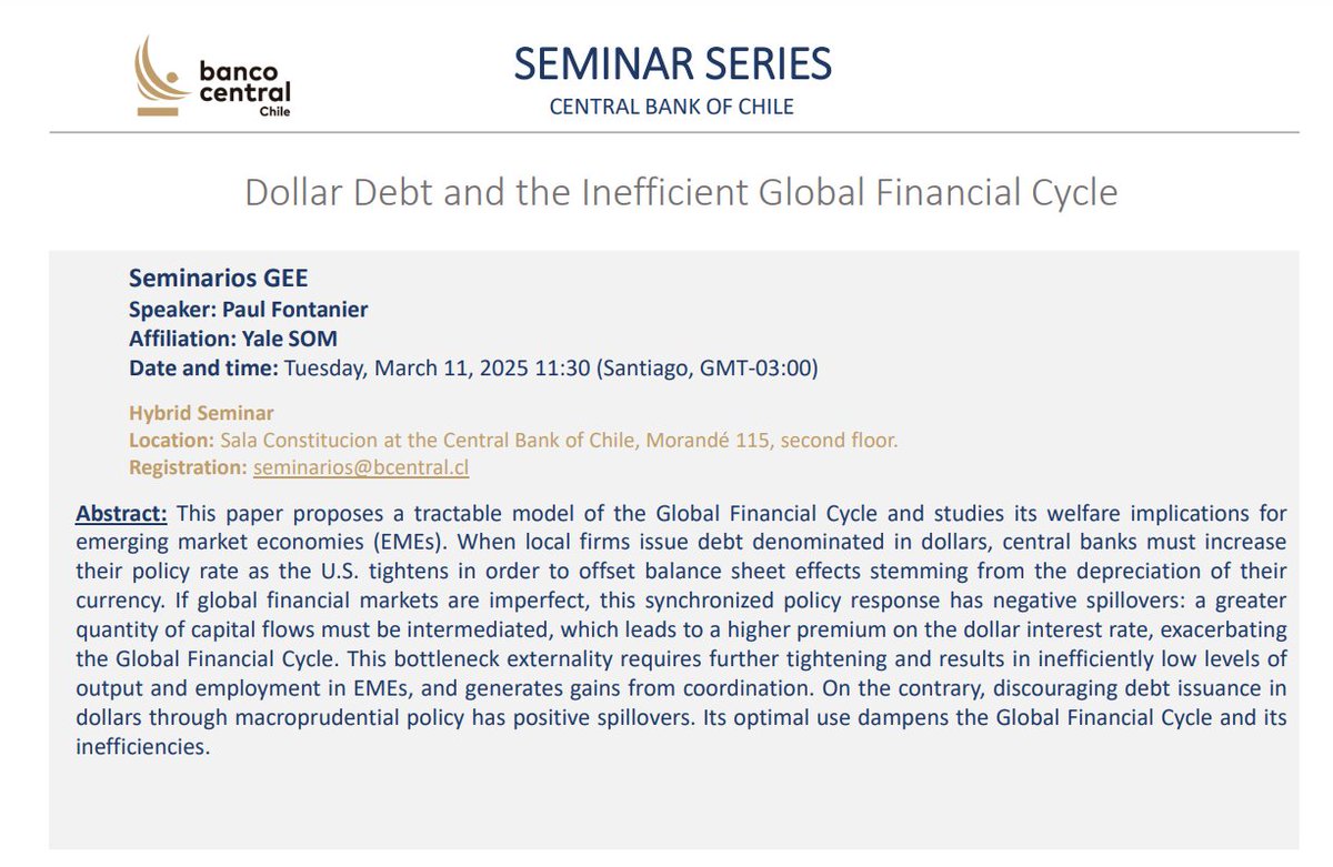 Central Bank of Chile Research (@cbchileresearch) on Twitter photo 🚨Hybrid Seminar🚨
Next Tuesday 11th at 11:30 hrs (GMT-3:00) we will have Paul Fontanier (Yale SOM) at the <a href="/bcentralchile/">Banco Central de Chile</a> presenting his work titled “Dollar Debt and the Inefficient Global Financial Cycle".
Registration👉seminarios@bcentral.cl 🚨Hybrid Seminar🚨
Next Tuesday 11th at 11:30 hrs (GMT-3:00) we will have Paul Fontanier (Yale SOM) at the <a href="/bcentralchile/">Banco Central de Chile</a> presenting his work titled “Dollar Debt and the Inefficient Global Financial Cycle".
Registration👉seminarios@bcentral.cl