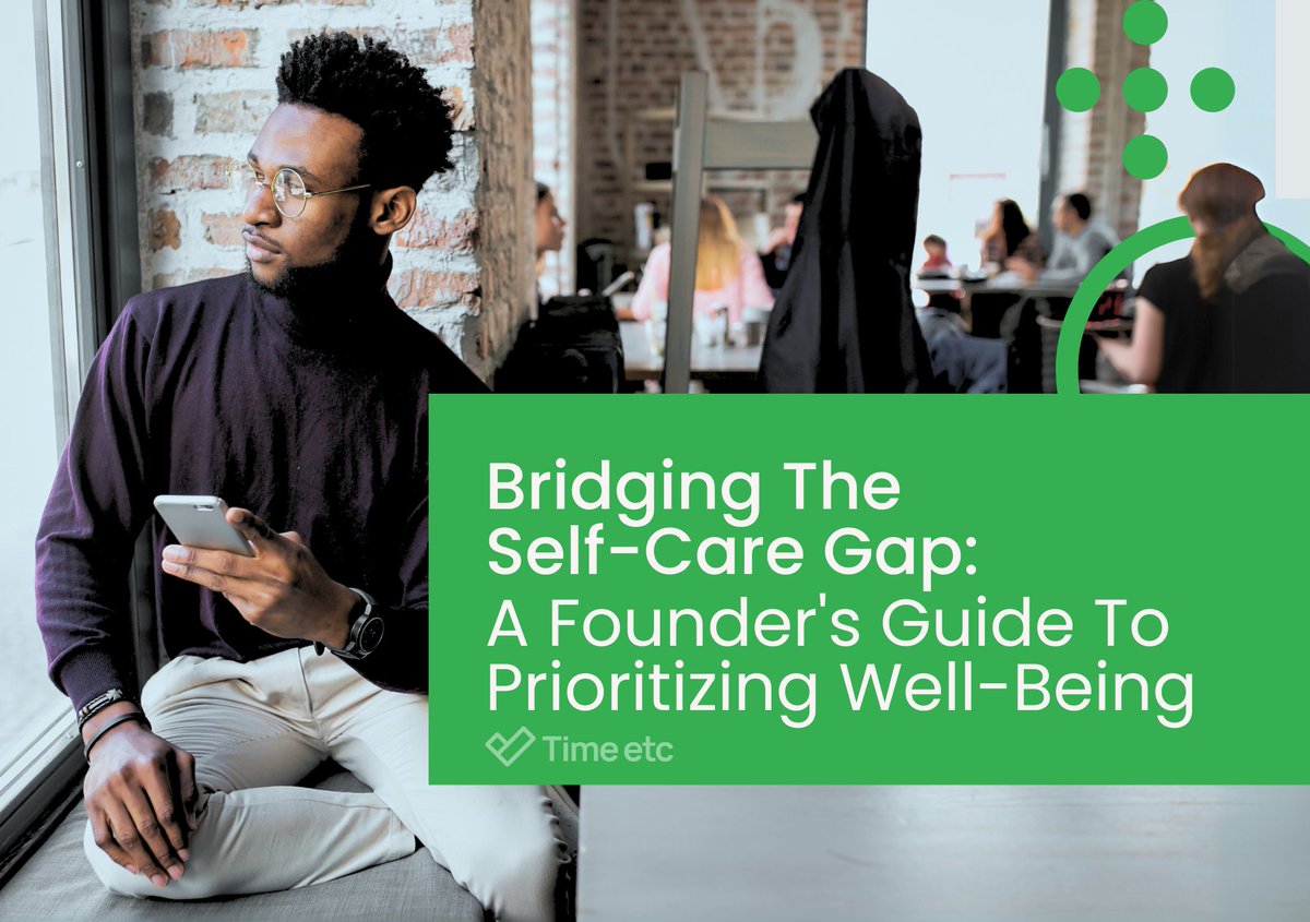 Bridging The Self-Care Gap: A Founder's Guide To Prioritizing Well-Being | Time etc timeetc.co.uk/resources/how-…