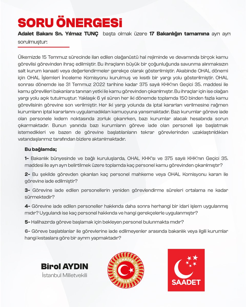 Saadet TBMM (@saadet_tbmm) on Twitter photo İstanbul Milletvekilimiz <a href="/birolaydinSP/">Birol AYDIN</a>'ın, "OHAL KHK'ları ile ihraç edilenlerin ve mahkeme kararlarına rağmen görevlerine iade edilmeyen Kamu Görevlilerinin durumu" hakkında 17 Bakanlığın tamamına soru önergesi; İstanbul Milletvekilimiz <a href="/birolaydinSP/">Birol AYDIN</a>'ın, "OHAL KHK'ları ile ihraç edilenlerin ve mahkeme kararlarına rağmen görevlerine iade edilmeyen Kamu Görevlilerinin durumu" hakkında 17 Bakanlığın tamamına soru önergesi;