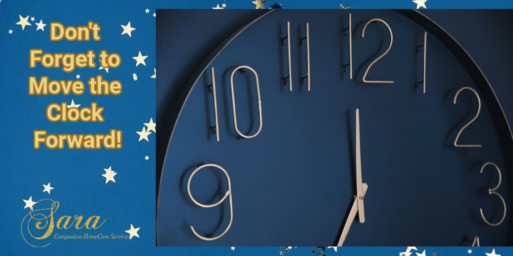 Looking forward to longer days of sunshine?

Then, be ready to push your clocks forward 1 hour on Sunday 3/9.

Do you or a loved one need home care assistance?  
Sara Companion HomeCare Services
saracompanions.com
Alzheimer's/Dementia Care Specialists
516-837-3388