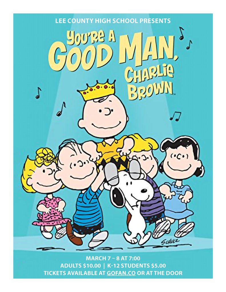 Lee County High School Drama is  presenting You're A Good Man Charlie Brown tonight and tomorrow night, March 7-8 at 7:00 pm.  Tickets are $10 for adults and $5 for all k-12 students - available at gofan.co or with cash at the door.