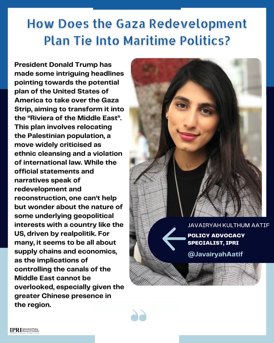 Islamabad Policy Research Institute (@ipri_pak) on Twitter photo IPRI Media|
How Does the Gaza Redevelopment Plan Tie Into Maritime Politics?
Policy Advocacy Specialist <a href="/JavairyahAatif/">Javairyah Kulthum Aatif</a>'s latest for <a href="/ValdaiClubEng/">Valdai Discussion Club</a> can be accessed here:
valdaiclub.com/a/highlights/h… IPRI Media|
How Does the Gaza Redevelopment Plan Tie Into Maritime Politics?
Policy Advocacy Specialist <a href="/JavairyahAatif/">Javairyah Kulthum Aatif</a>'s latest for <a href="/ValdaiClubEng/">Valdai Discussion Club</a> can be accessed here:
valdaiclub.com/a/highlights/h…