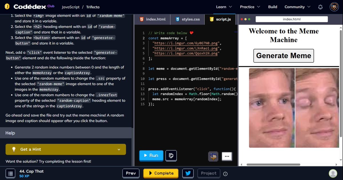 Hydraslayer101's tweet image. Cap That 🧢
Made a random Meme generator using vanilla JS. Learning about functions and DOM manipulation.
@codedex_io #programming #learninpublic #codingeveryday #30NitesOfCode