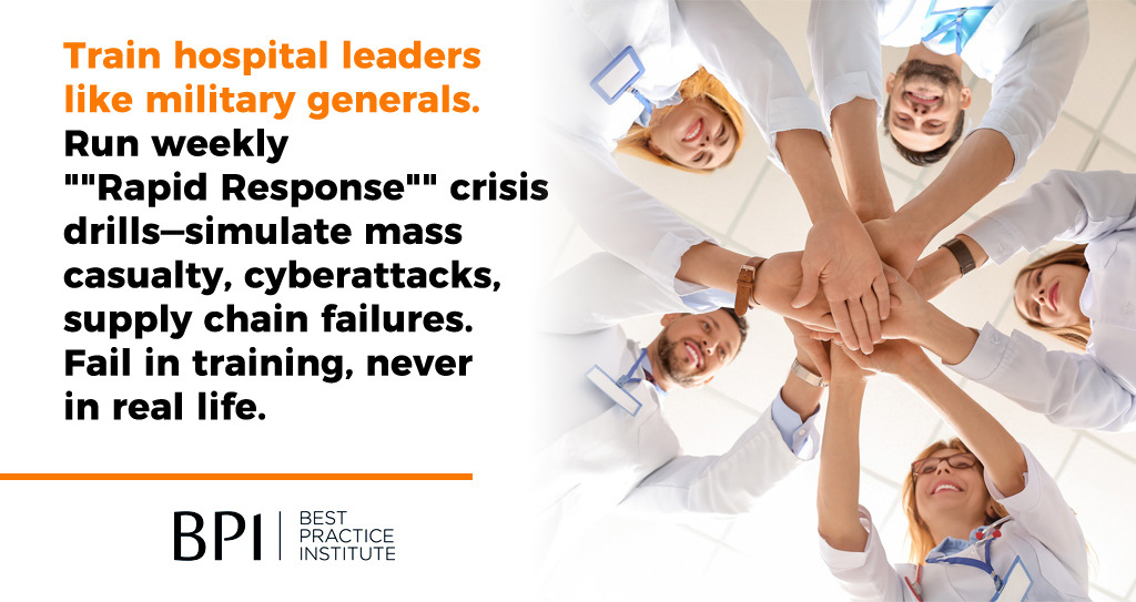Train hospital leaders like military generals. Run weekly ""Rapid Response"" crisis drills—simulate mass casualty, cyberattacks, supply chain failures. Fail in training, never in real life. 
bit.ly/3XvFRoY